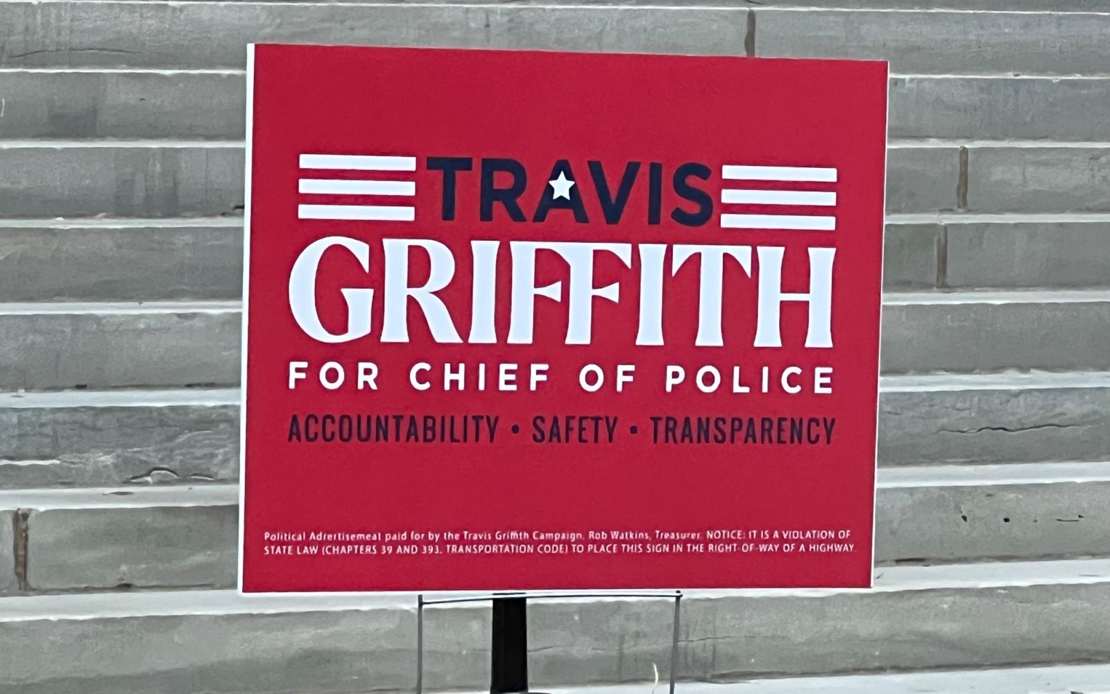Travis Griffith for SA Police Chief Sign (LIVE! Photo Yantis Green)